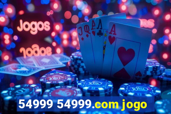 54999 54999.com jogo